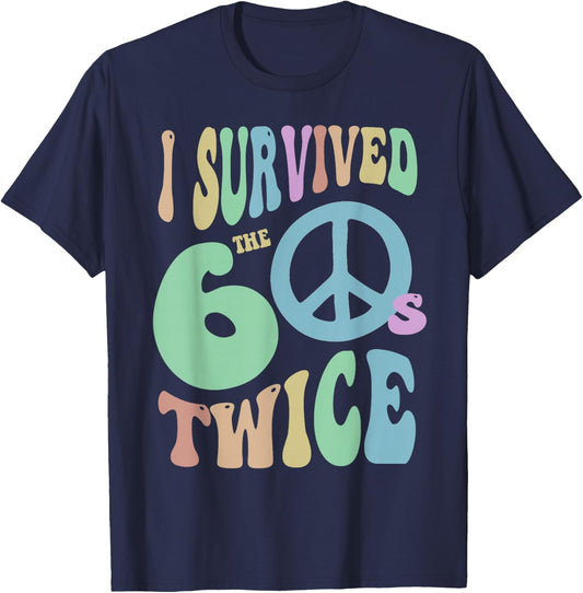 Retro I SURVIVED My SIXTIES TWICE 70th Birthday 60's Vibes T-Shirt - T-Shirt | Navy