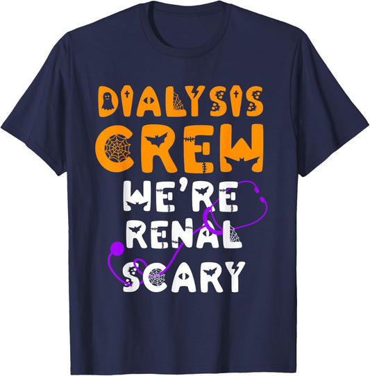 Dialysis Nurse Shirt Halloween Dialysis Tech Renal Scary T-Shirt - T-Shirt | Navy