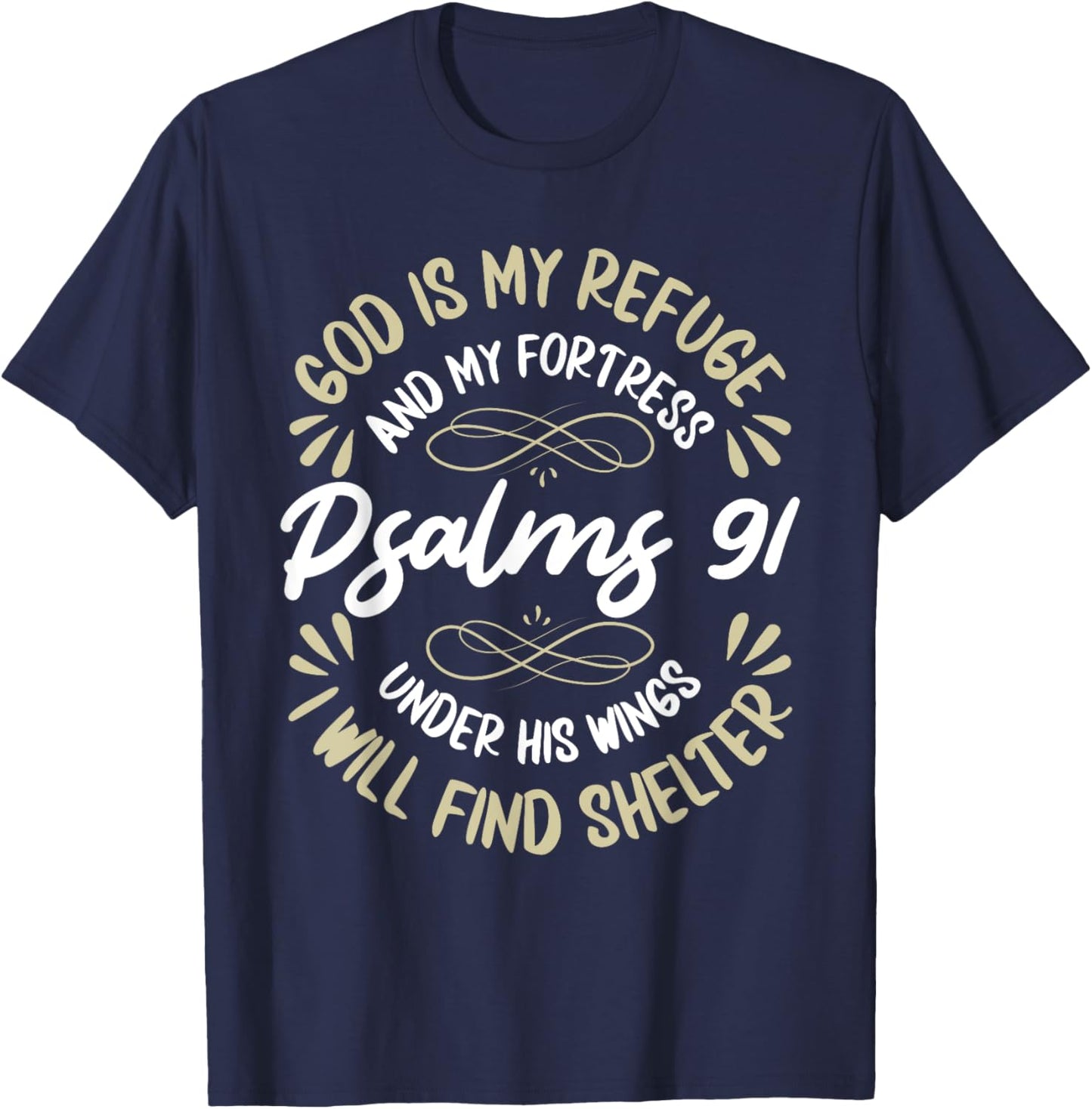 God Is My Refuge And My Fortress Psalms 91 Jesus Faith T-Shirt - T-Shirt | Navy