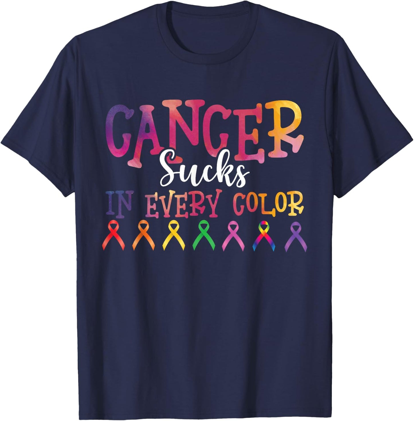 Cancer Sucks In Every Color Fighter | Funk Cancer T-Shirt - T-Shirt | Navy