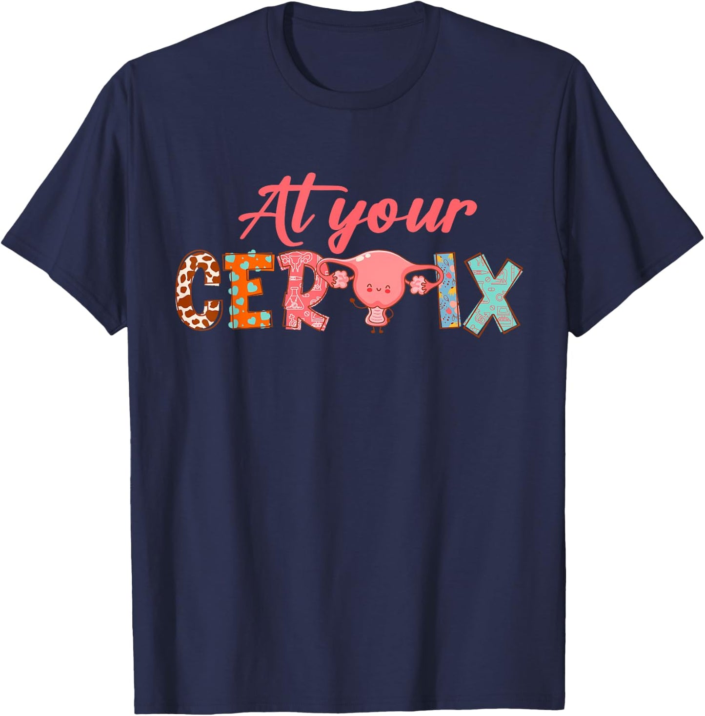 OBGYN Gynecology At Yours Cervix -Adults , Black, Small, Short Sleeve, , Modern, Nursing, Unique OBGYN-themed Design T-Shirt - T-Shirt | Navy