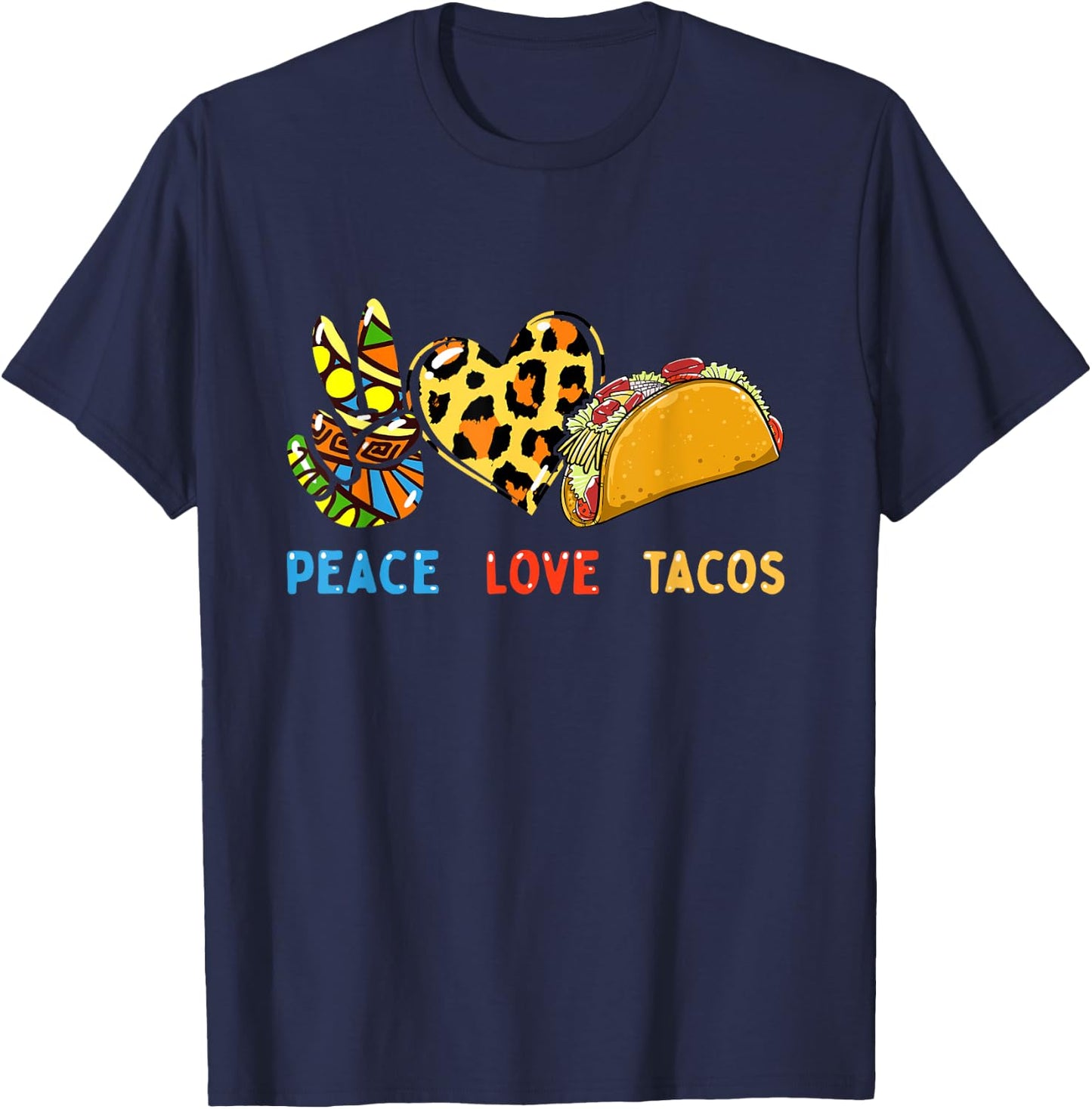 Peace Love Tacos Cute Taco Tuesday Mexican Food Lovers T-Shirt - T-Shirt | Navy