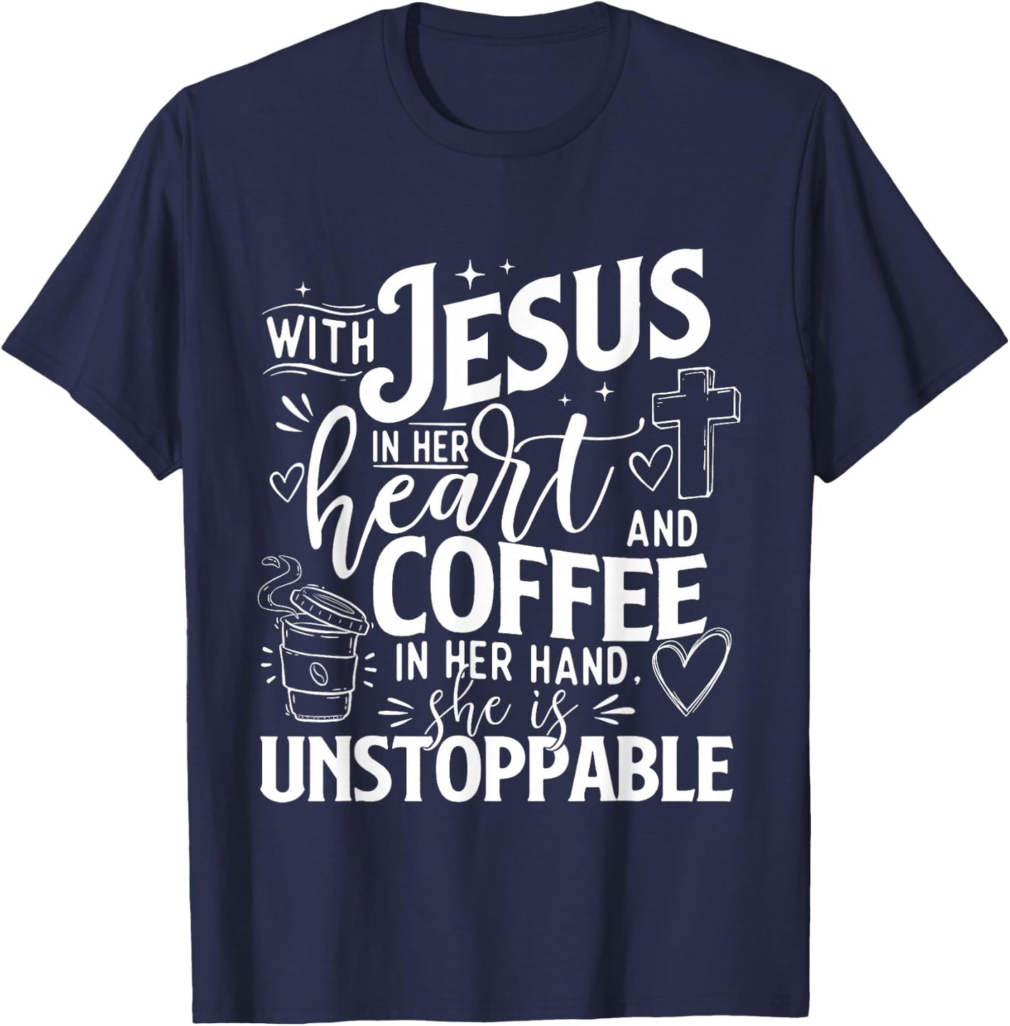 With Jesus In Her Heart And Coffee In Her Hand - Faith T-Shirt - T-Shirt | Navy