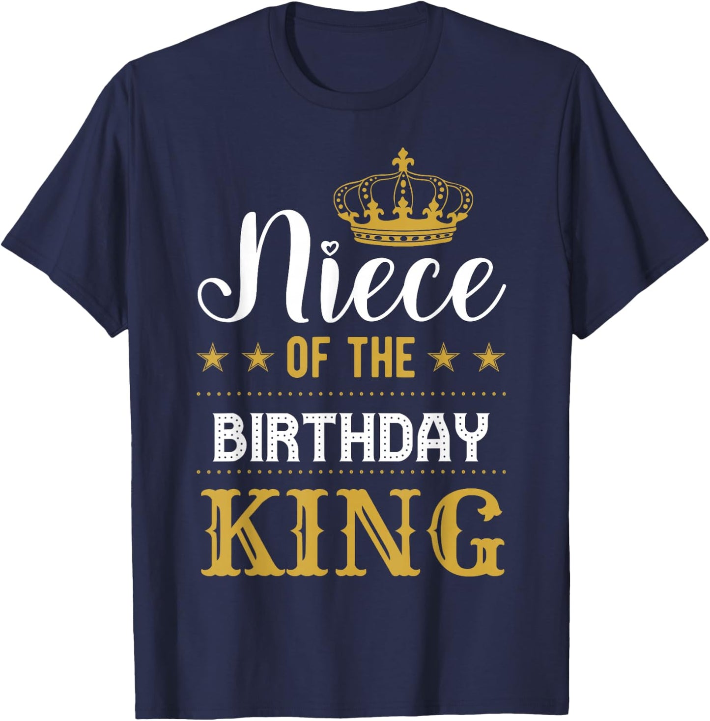 Niece of the Birthday King Party Family Celebration T-Shirt - T-Shirt | Navy