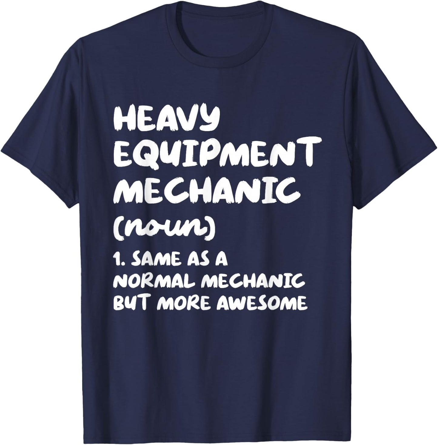 Heavy Equipment Mechanic Definition Funny T-Shirt - T-Shirt | Navy