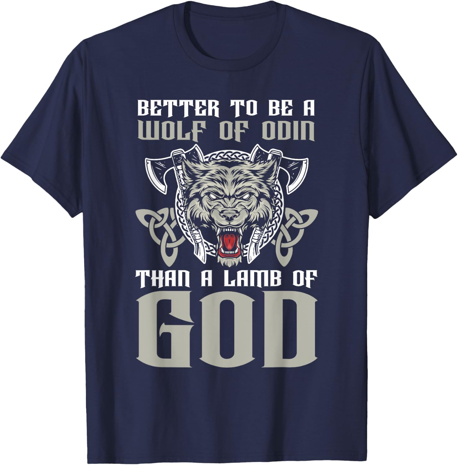 Better To Be A Wolf Of Odin Than A Lamb Of God Viking T-Shirt - T-Shirt | Navy