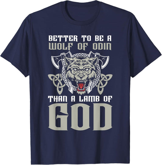 Better To Be A Wolf Of Odin Than A Lamb Of God Viking T-Shirt - T-Shirt | Navy