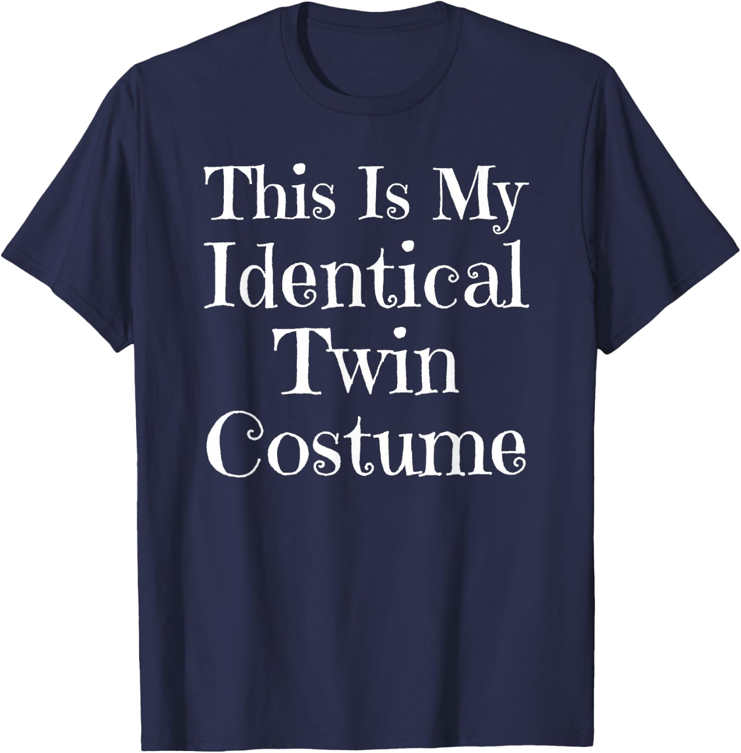 Twin Halloween Shirt Funny This Is My Identical Twin Costume T-Shirt - T-Shirt | Navy