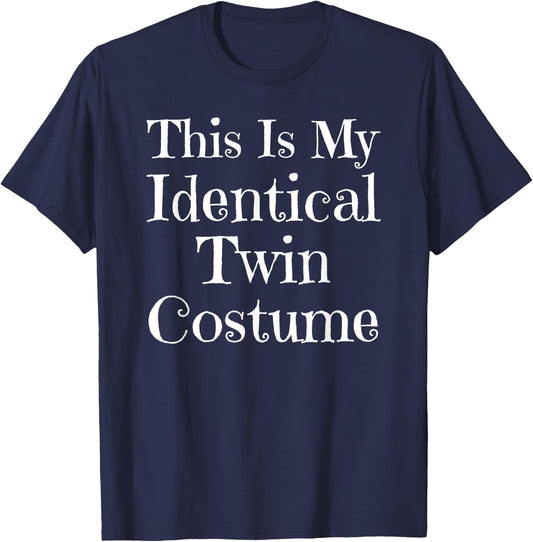 Twin Halloween Shirt Funny This Is My Identical Twin Costume T-Shirt - T-Shirt | Navy