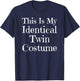 Twin Halloween Shirt Funny This Is My Identical Twin Costume T-Shirt - T-Shirt | Navy