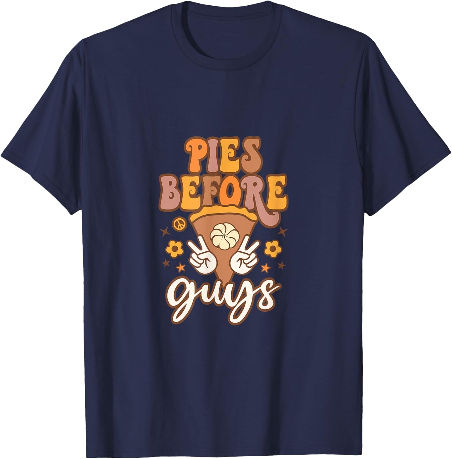 Pies before Guys T-Shirt - T-Shirt | Navy
