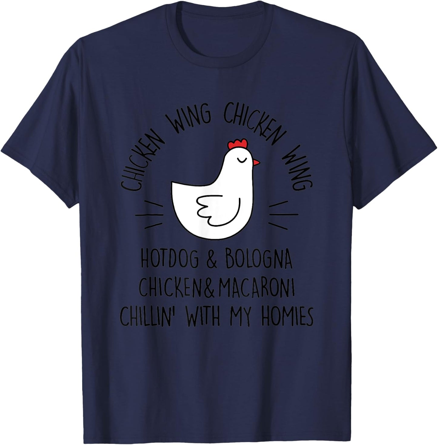 Viral Chicken Wing Chicken Wing Hot Dog Bologna Song Lyric Men Women T-Shirt - T-Shirt | Navy