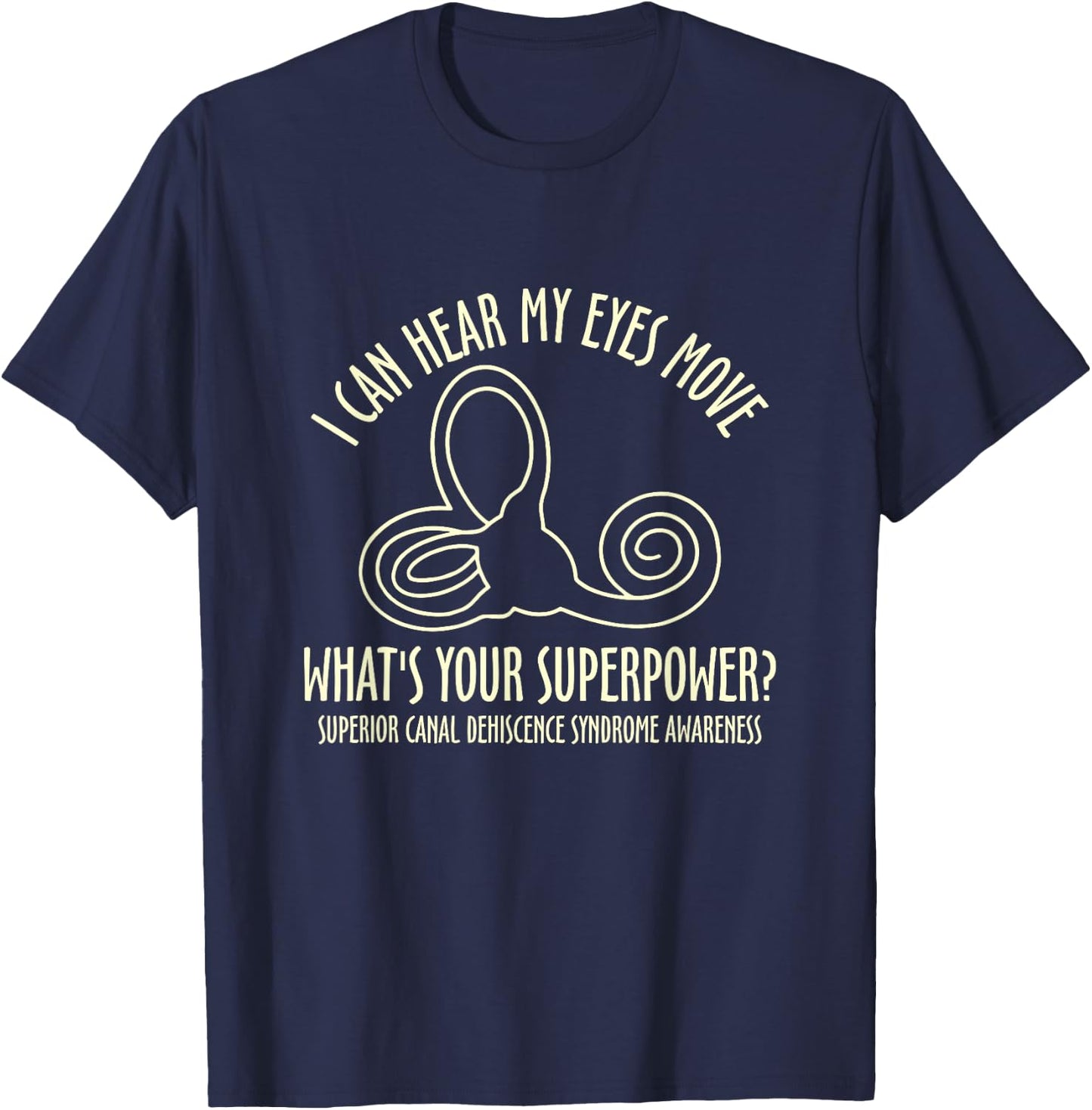 I Can Hear My Eyes Move Funny SCDS Awareness Supporter T-Shirt - T-Shirt | Navy
