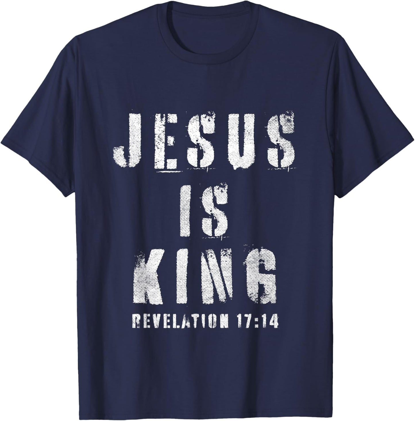 Christianity Faith Savior Almighty Lord Jesus Is King T-Shirt - T-Shirt | Navy