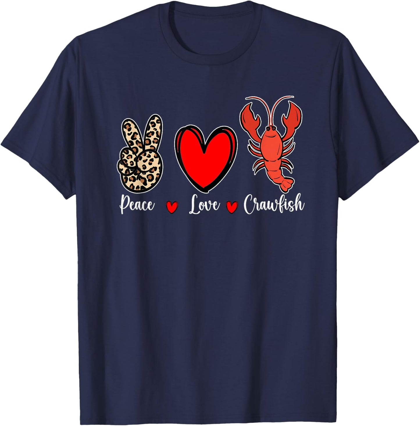 Peace Love Crawfish Cajun Crawfish Men Women T-Shirt - T-Shirt | Navy