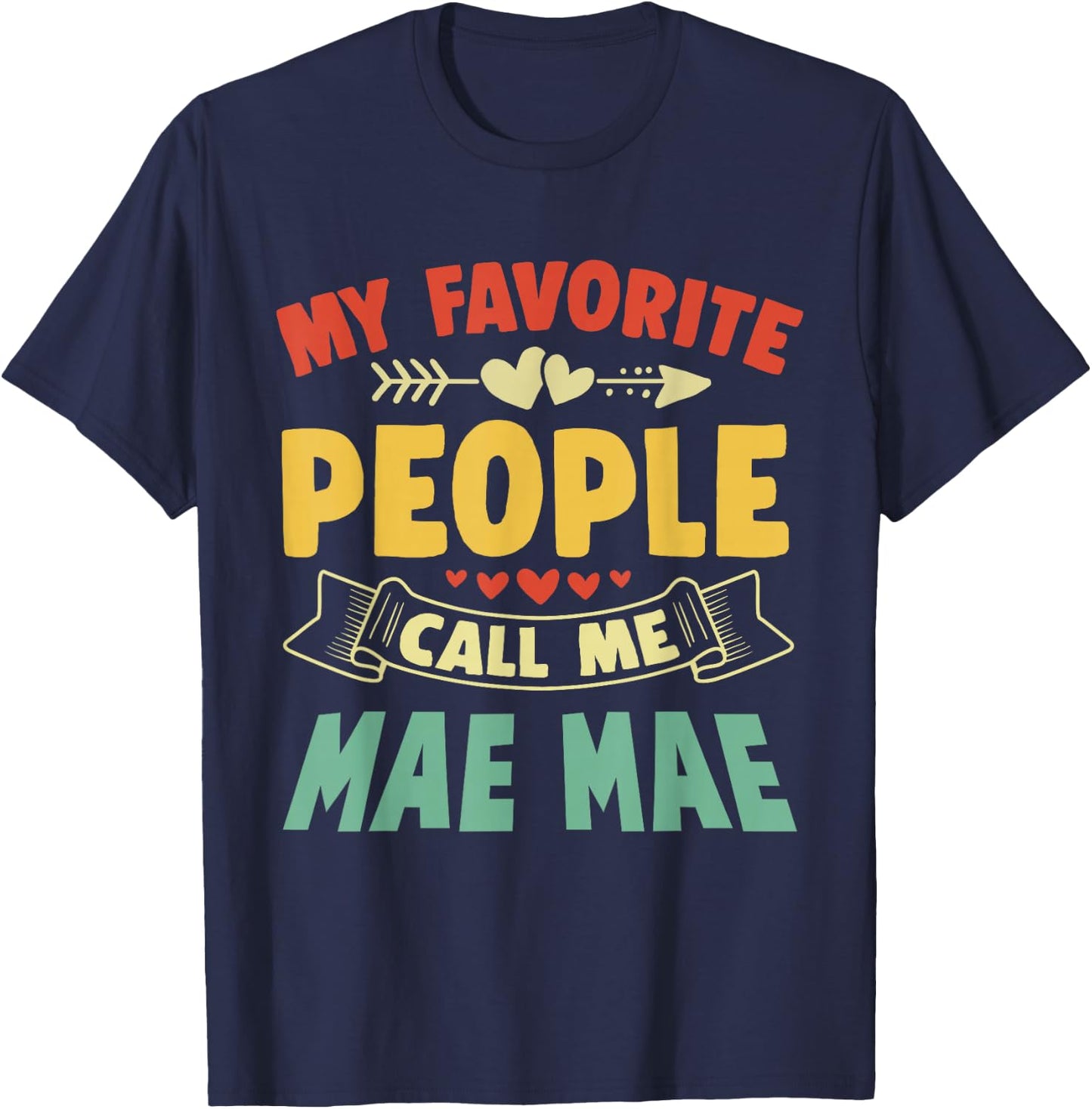 My Favorite People Call Me Mae Mae Mothers Day Funny Vintage T-Shirt - T-Shirt | Navy