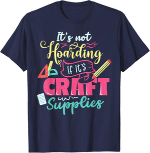 Scrapbook Not hoarding If it's craft supplies Scrapbooking T-Shirt - T-Shirt | Navy
