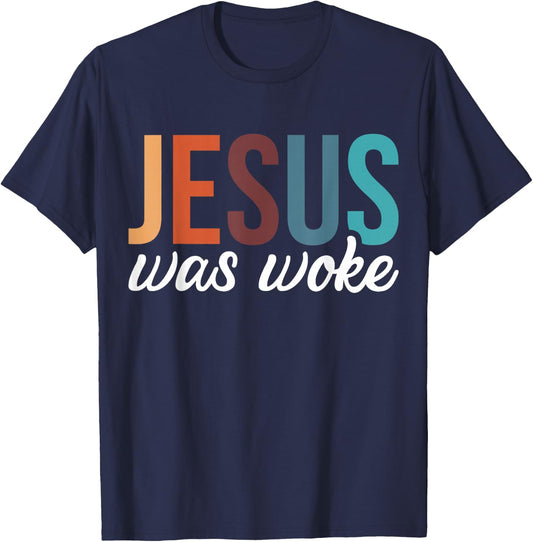 Jesus Was Woke T-Shirt - T-Shirt | Navy