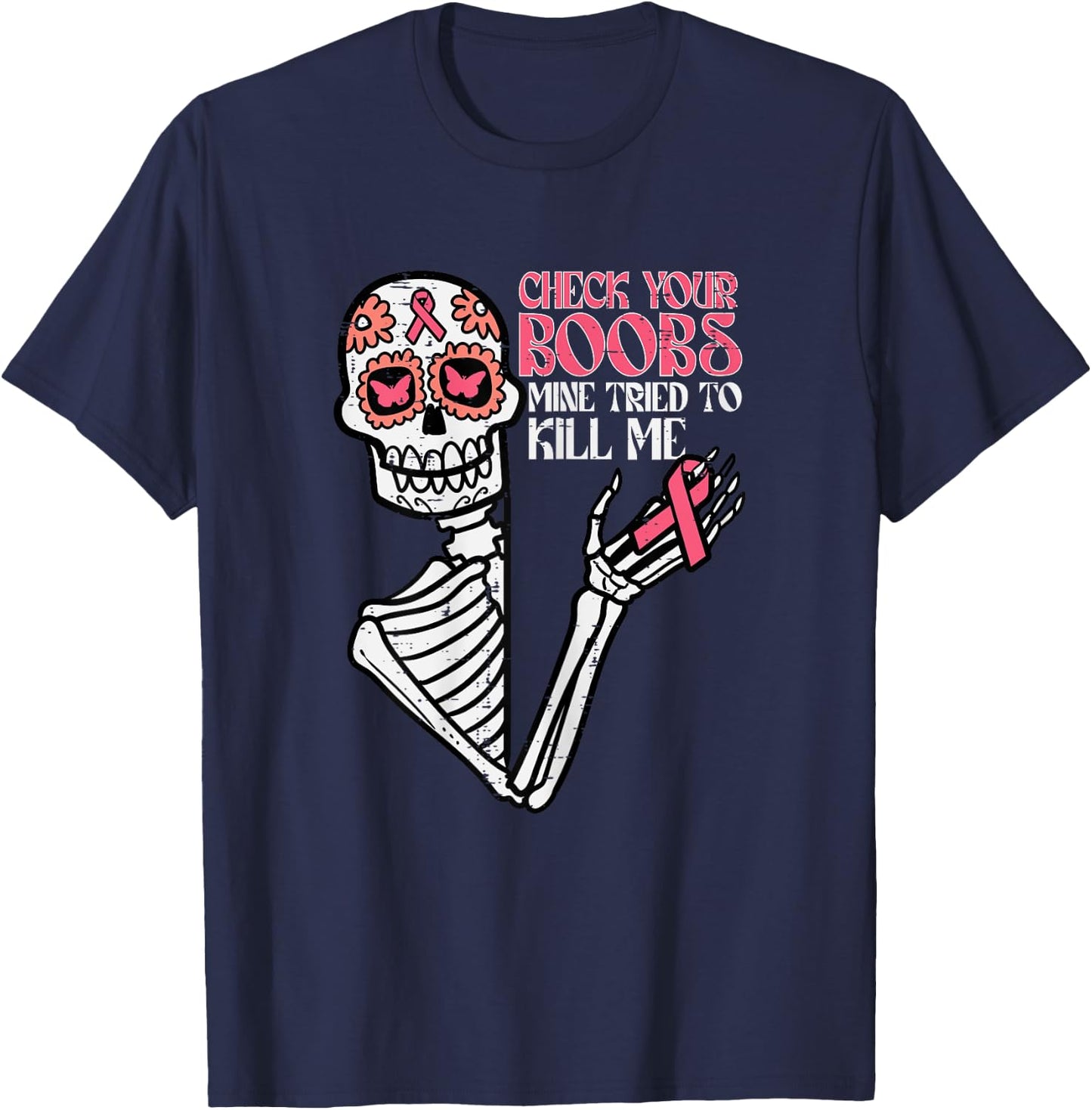 Sugar Skull Skeleton Funny Breast Cancer Awareness Women T-Shirt - T-Shirt | Navy