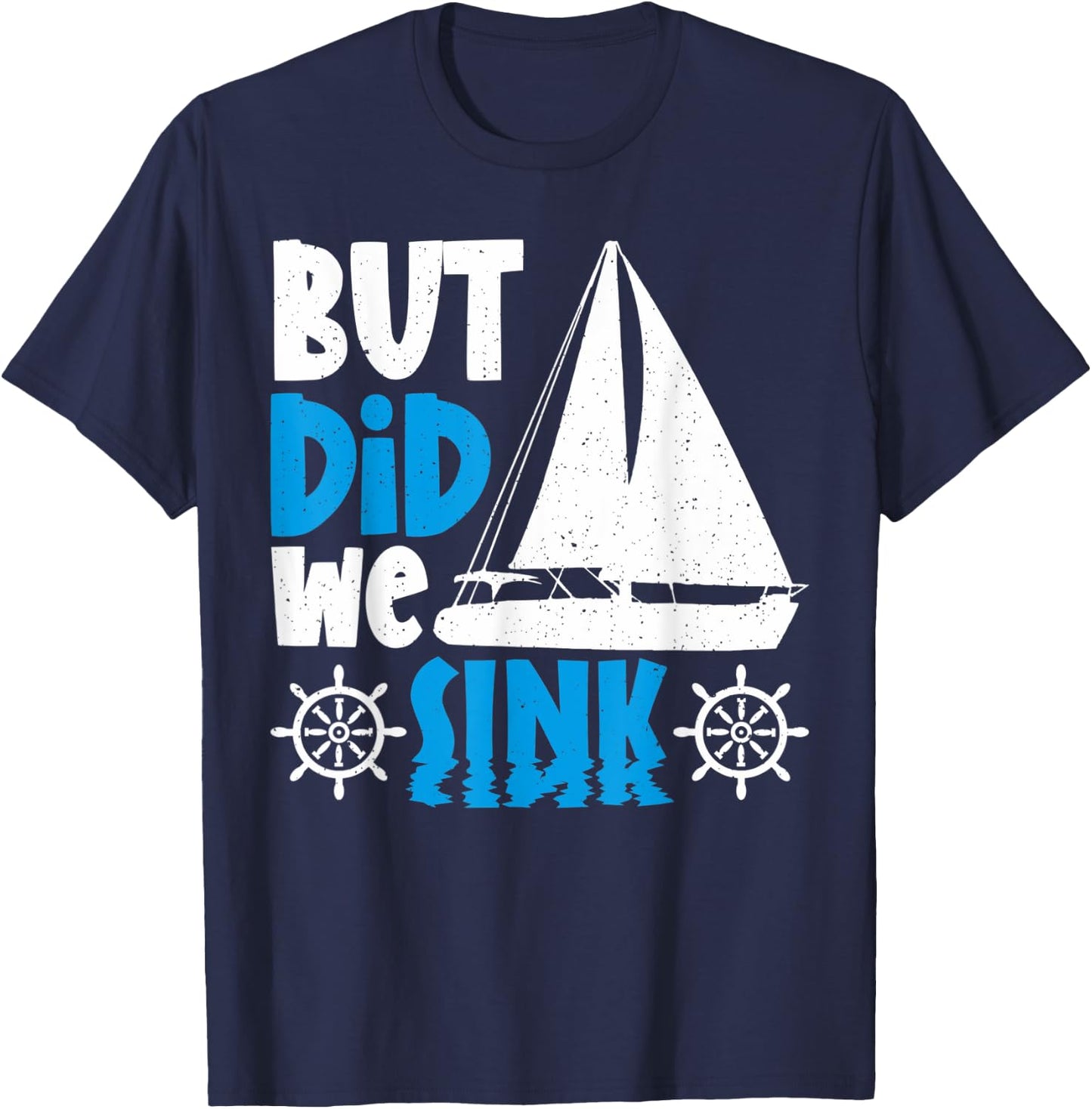 But did we sink T-Shirt - T-Shirt | Navy