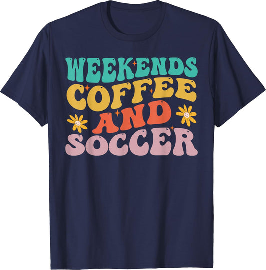 Funny Weekends Coffee And Soccer Design For Soccer Mom T-Shirt - T-Shirt | Navy
