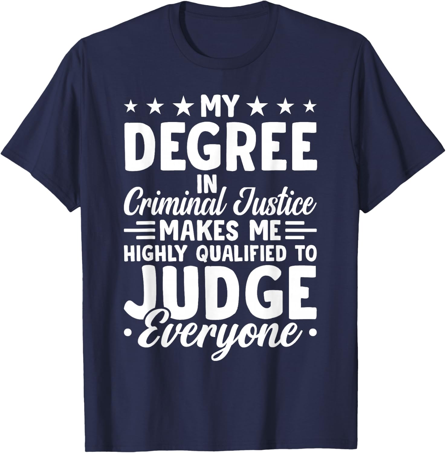 Criminal Justice Graduation My Degree in Criminal Justice T-Shirt - T-Shirt | Navy