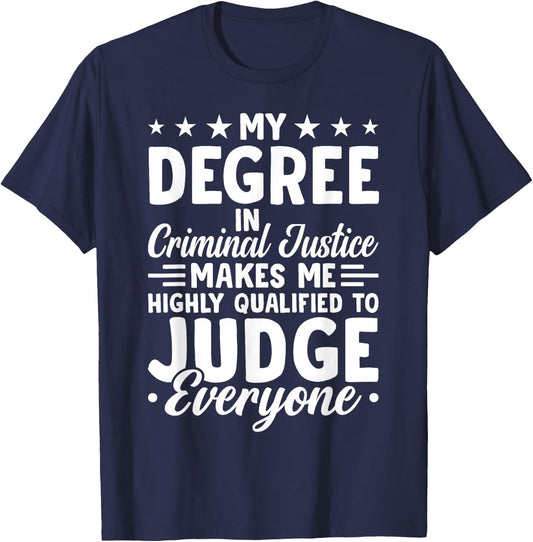 Criminal Justice Graduation My Degree in Criminal Justice T-Shirt - T-Shirt | Navy