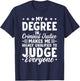 Criminal Justice Graduation My Degree in Criminal Justice T-Shirt - T-Shirt | Navy