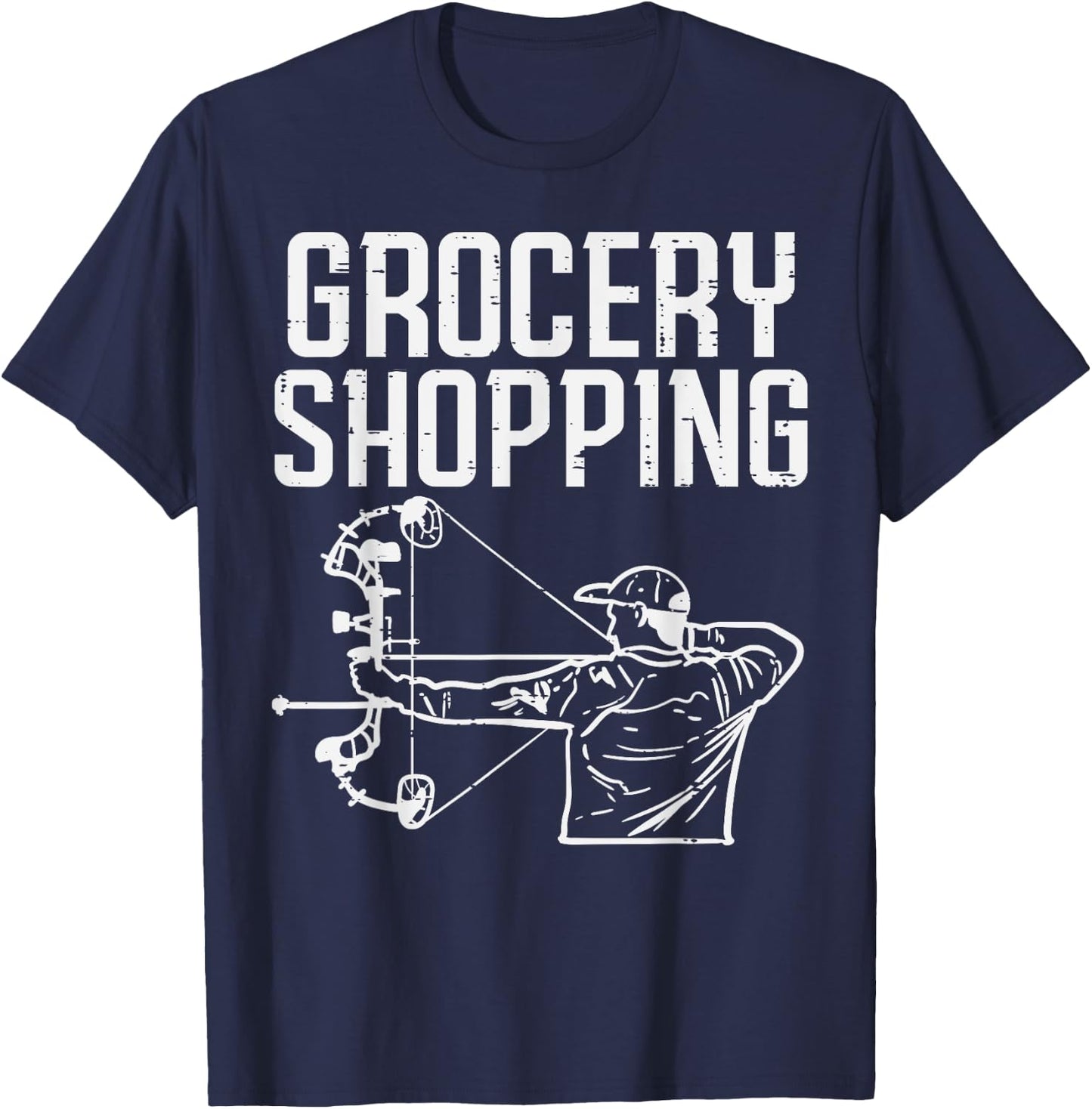 Grocery Shopping Bow Hunting Funny Archery Archer Hunter Men T-Shirt - T-Shirt | Navy