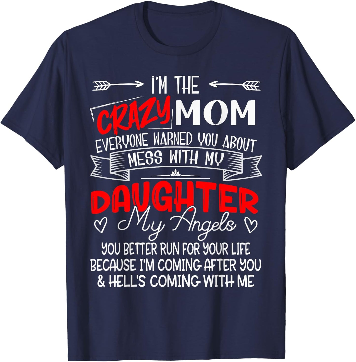 Funny I'm The Crazy Mom Don't Mess With My Daughter My Angel T-Shirt - T-Shirt | Navy