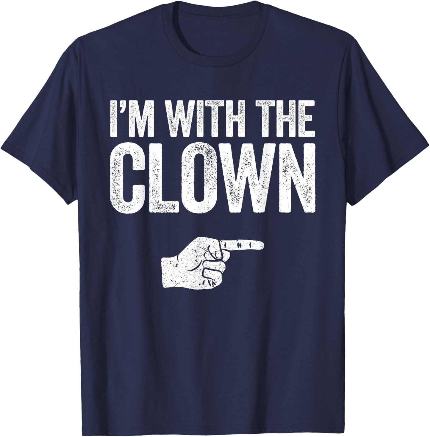 I'm With The Clown Matching Clown Costume Shirt T-Shirt - T-Shirt | Navy