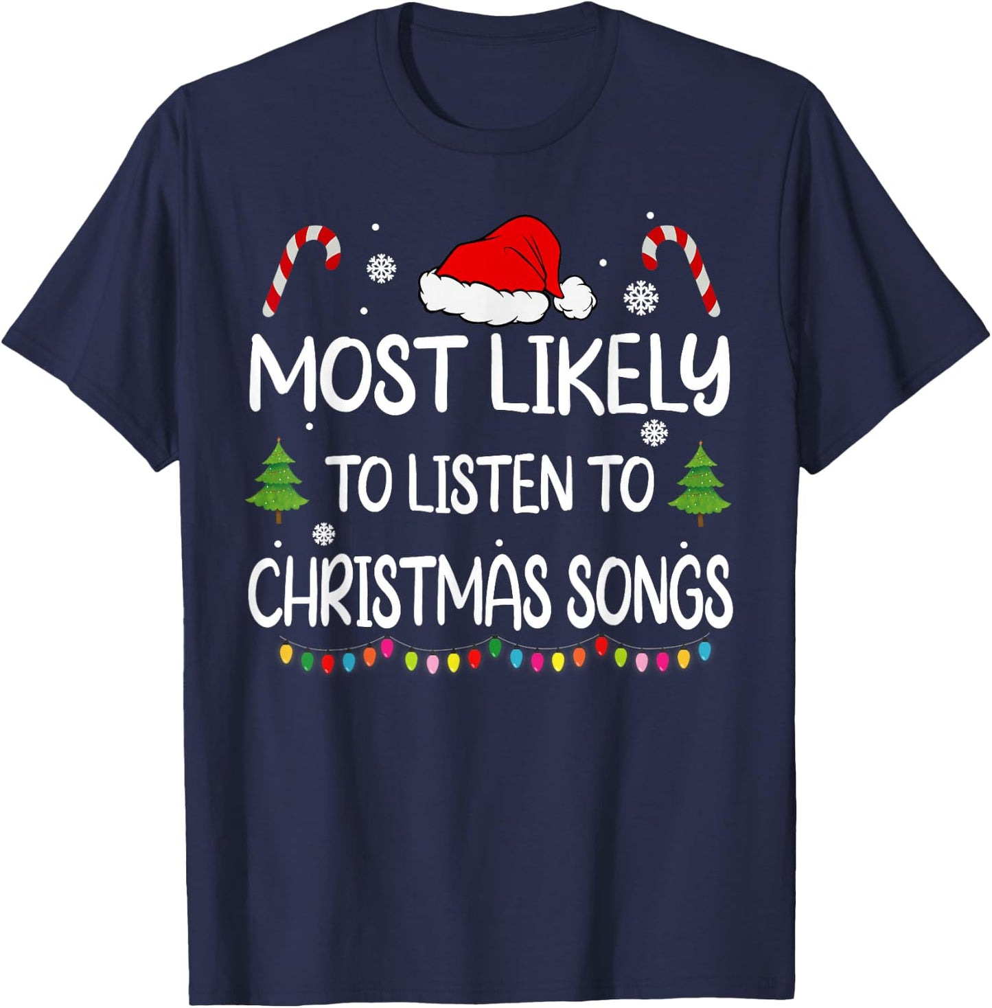 Most Likely To Listen To Christmas songs family matching T-Shirt - T-Shirt | Navy
