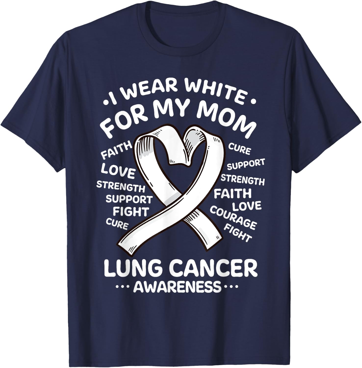 I Wear White For My Mom Lung Cancer Awareness Ribbon T-Shirt - T-Shirt | Navy
