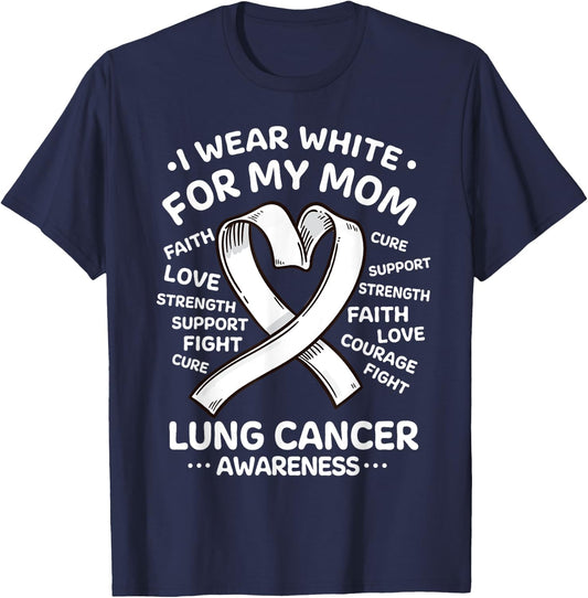 I Wear White For My Mom Lung Cancer Awareness Ribbon T-Shirt - T-Shirt | Navy