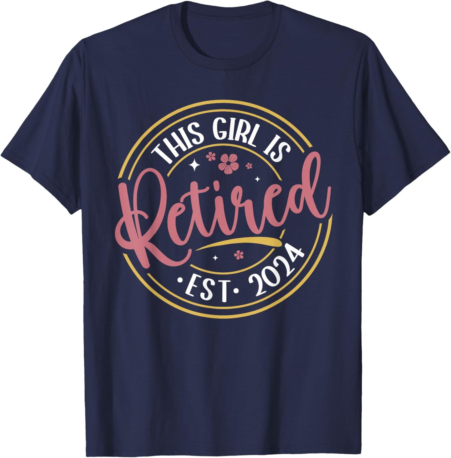 This Girl Is Retired 2024 Funny Retirement Mom Women Grandma T-Shirt - T-Shirt | Navy
