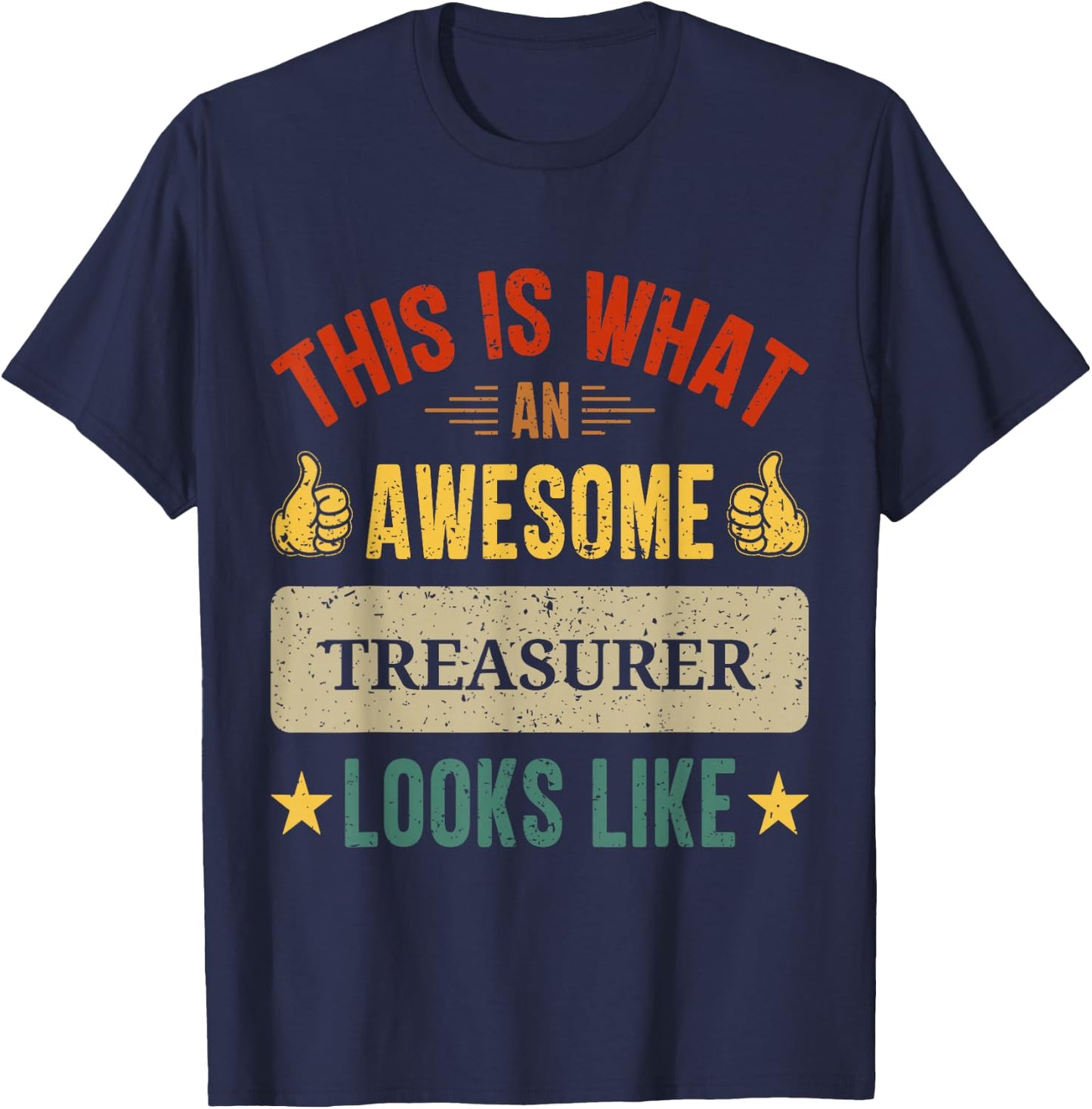 Treasurer gifts funny Treasurer quote T-Shirt - T-Shirt | Navy