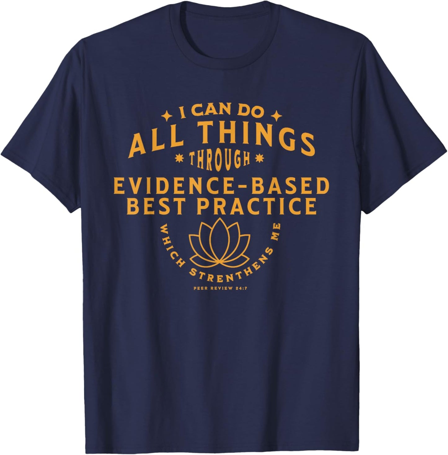 I can do all things thru evidence based practice T-Shirt - T-Shirt | Navy