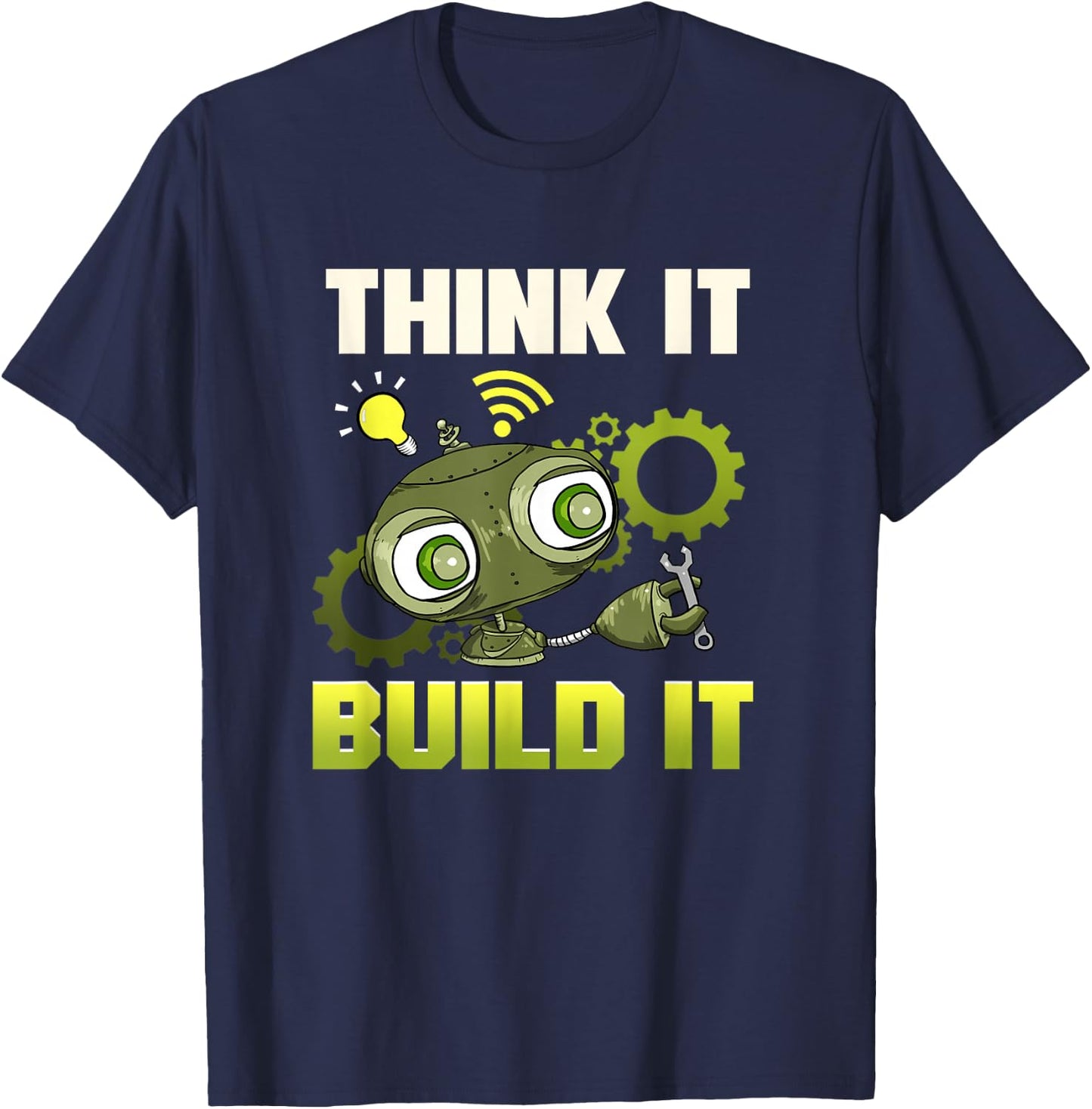 Robot Making Think It Build It Robotics Engineer Kids STEM T-Shirt - T-Shirt | Navy