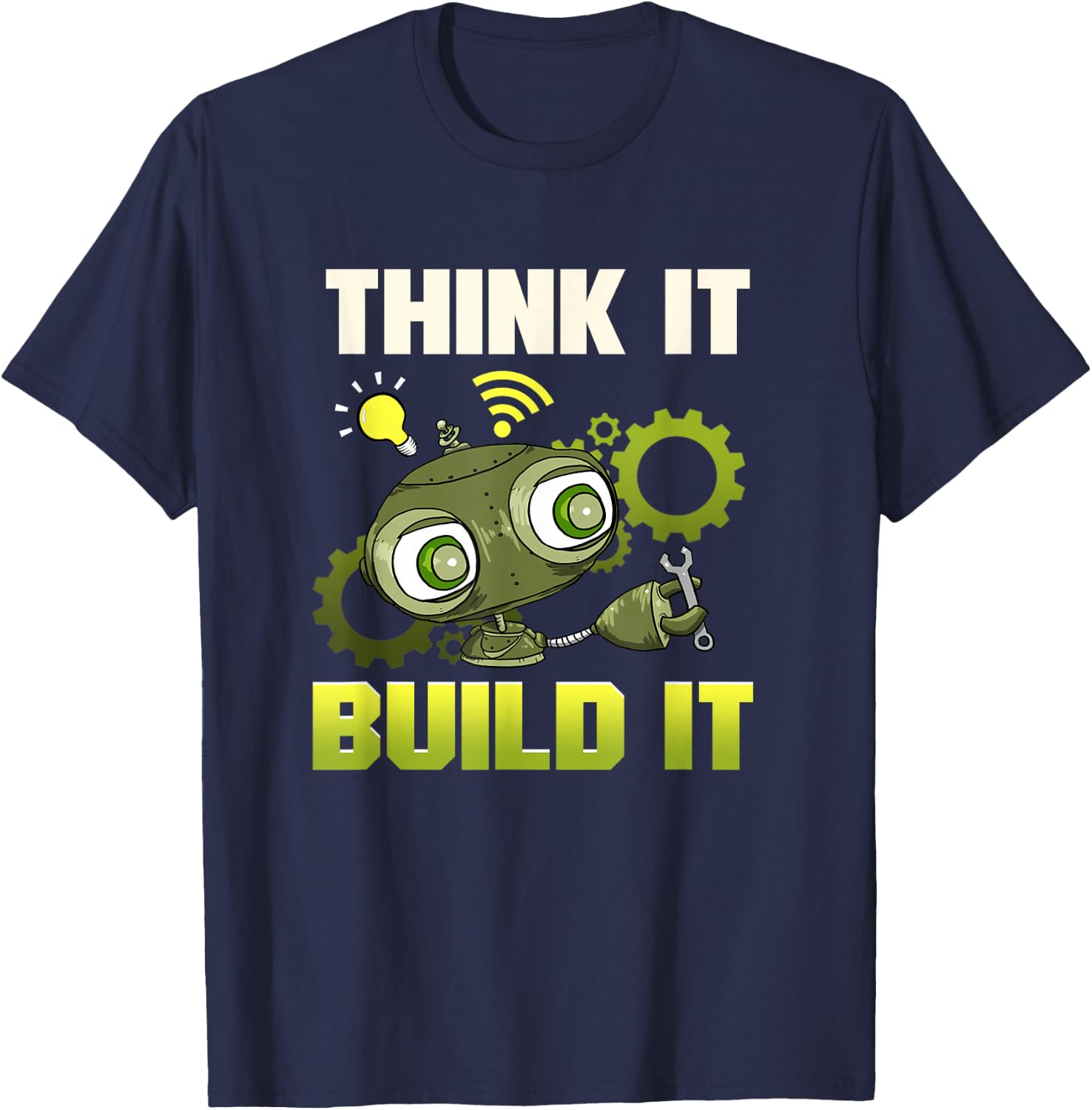 Robot Making Think It Build It Robotics Engineer Kids STEM T-Shirt - T-Shirt | Navy