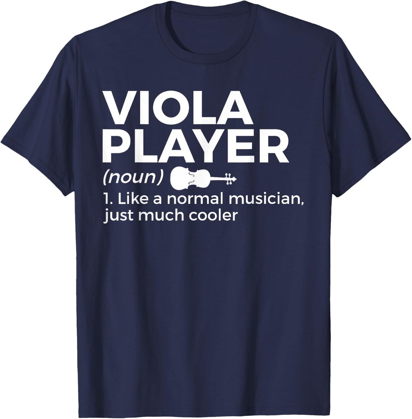 Viola Player Definition Funny Musician T-Shirt - T-Shirt | Navy