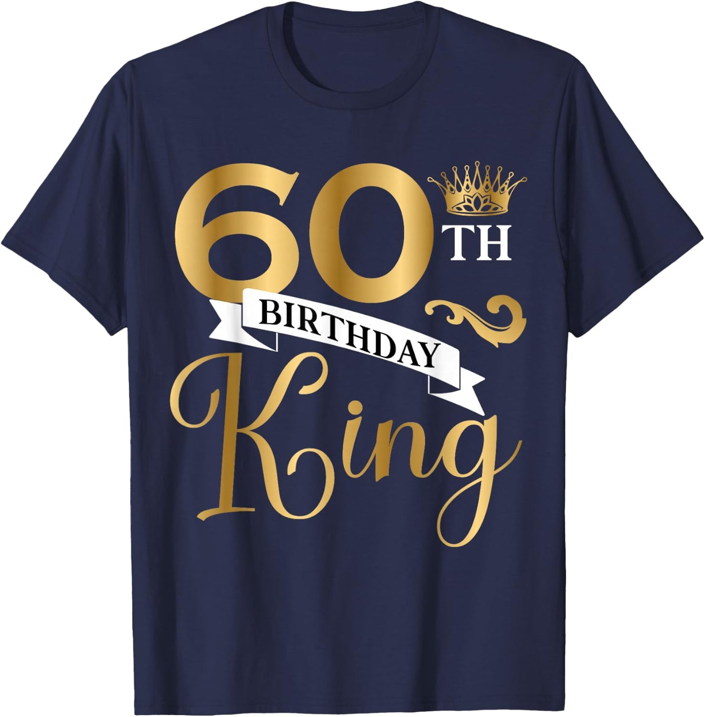 60 Year Old Birthday King Husband 60th B-Day Family Matching T-Shirt - T-Shirt | Navy
