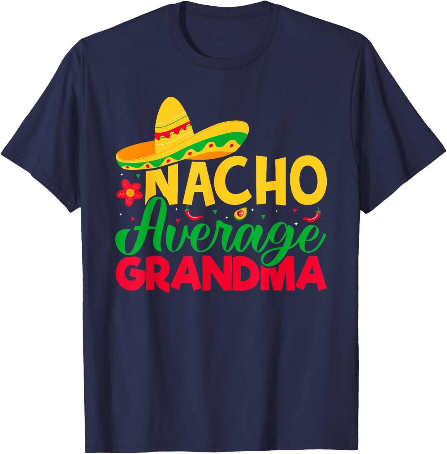 Nacho Lover Grandma - Nacho Average Grandma Cinco De Mayo T-Shirt - T-Shirt | Navy