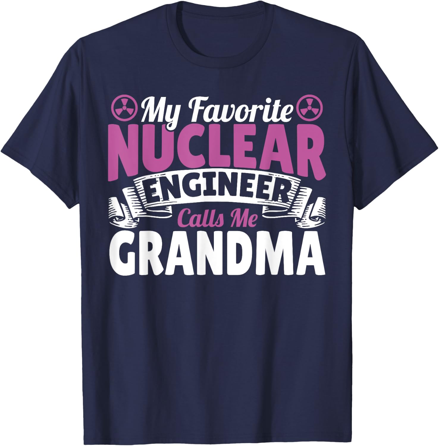 Favorite Nuclear Engineer Calls Me Grandma Women Grandmother T-Shirt - T-Shirt | Navy