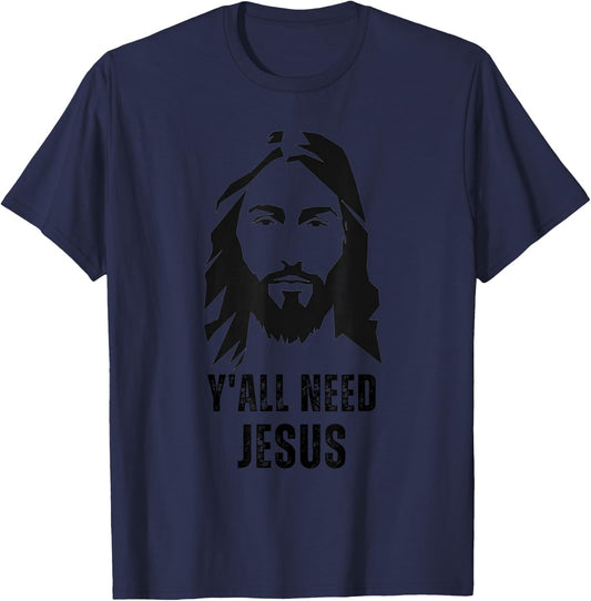 Y'all Need Jesus - Funny Jesus Christ Meme Christian Humor T-Shirt - T-Shirt | Navy