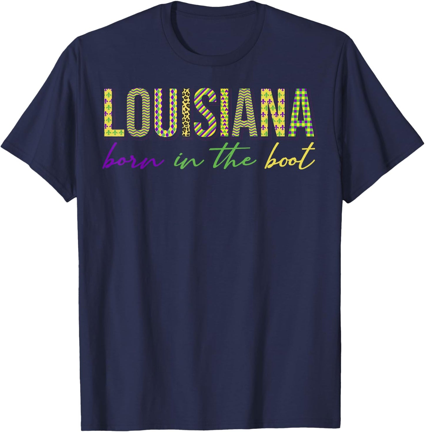 Born in the Boot Louisiana State New Orleans Mardi Gras T-Shirt - T-Shirt | Navy