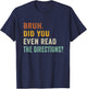 Bruh. Did You Even Read The Directions Retro Vintage Funny T-Shirt - T-Shirt | Navy
