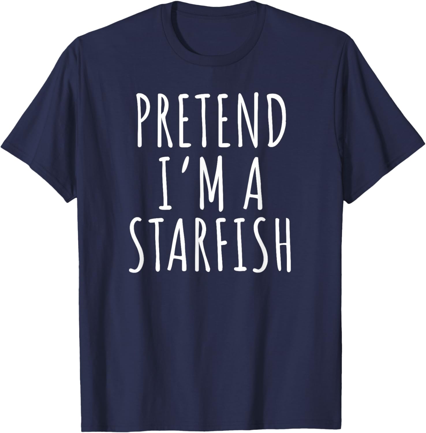 Pretend Im A Starfish Funny Relaxing Beach Quote Design T-Shirt - T-Shirt | Navy