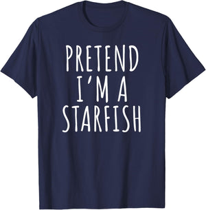 Pretend Im A Starfish Funny Relaxing Beach Quote Design T-Shirt - T-Shirt | Navy
