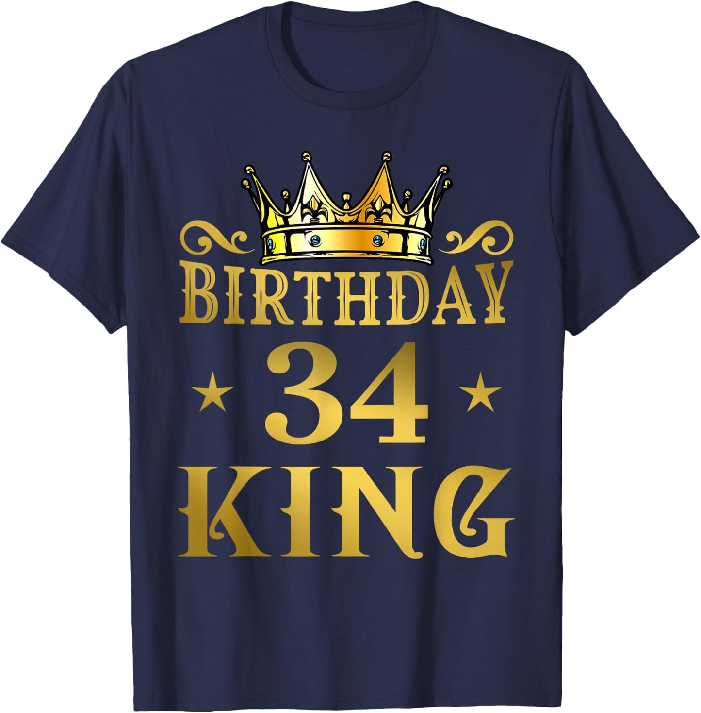 Birthday King 34 Years Man T-Shirt - T-Shirt | Navy