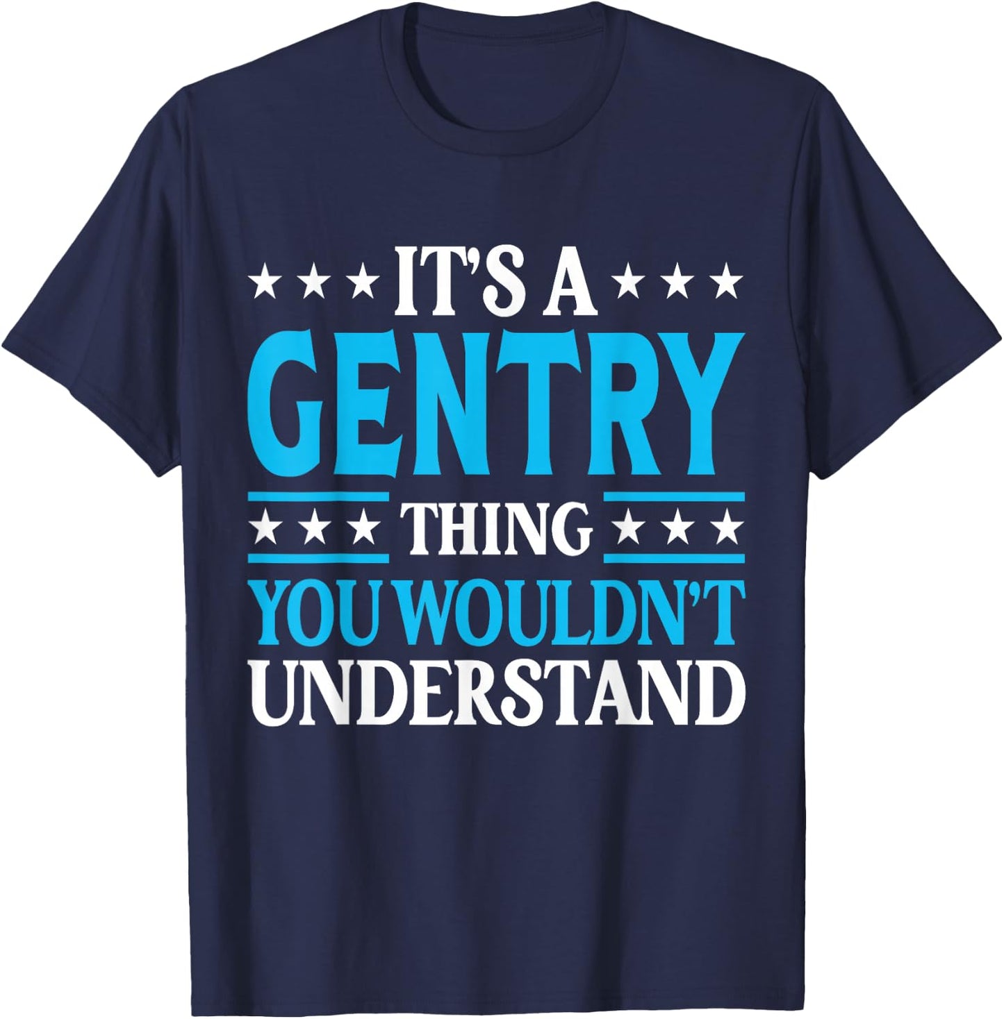 It's A Gentry Thing Surname Funny Family Last Name Gentry T-Shirt - T-Shirt | Navy